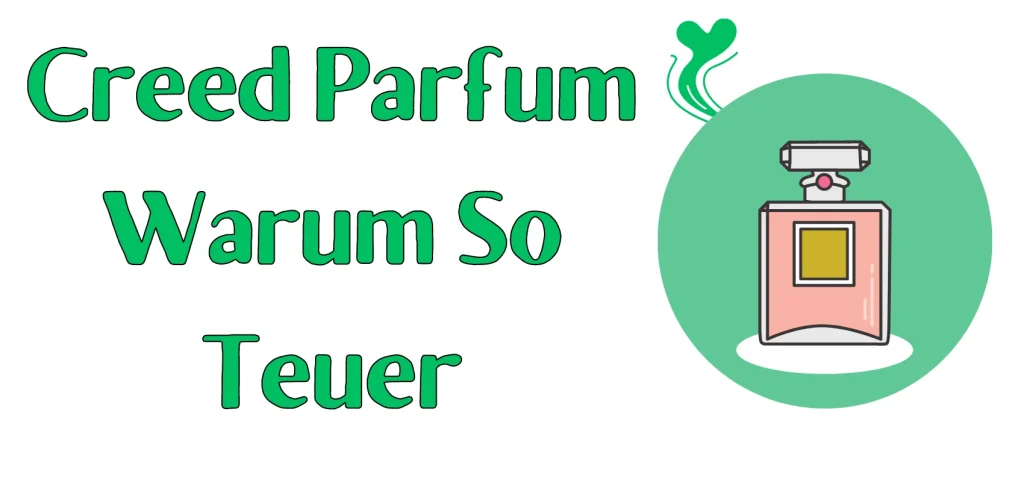 Creed Parfum Warum So Teuer