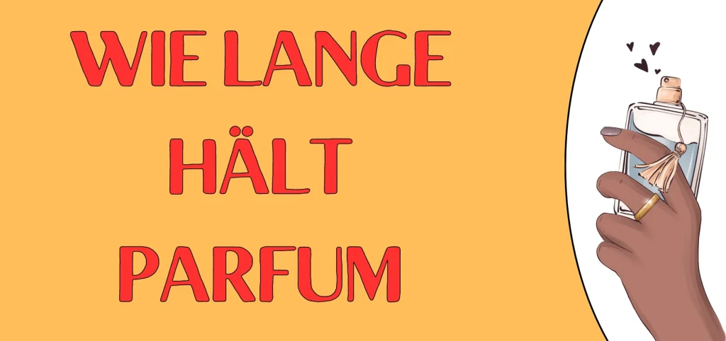 Wie Lange Hält Parfum